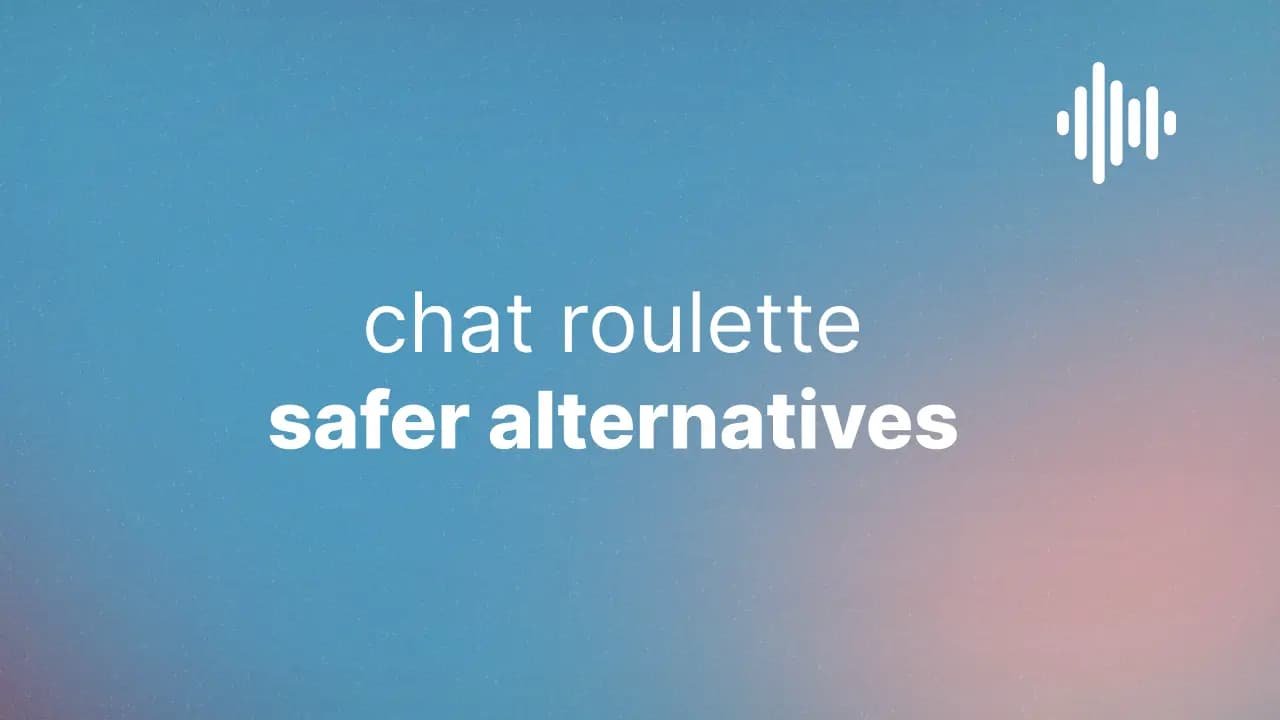 Chatroulette Alternatives (2025): Safer Ways to Talk to Strangers