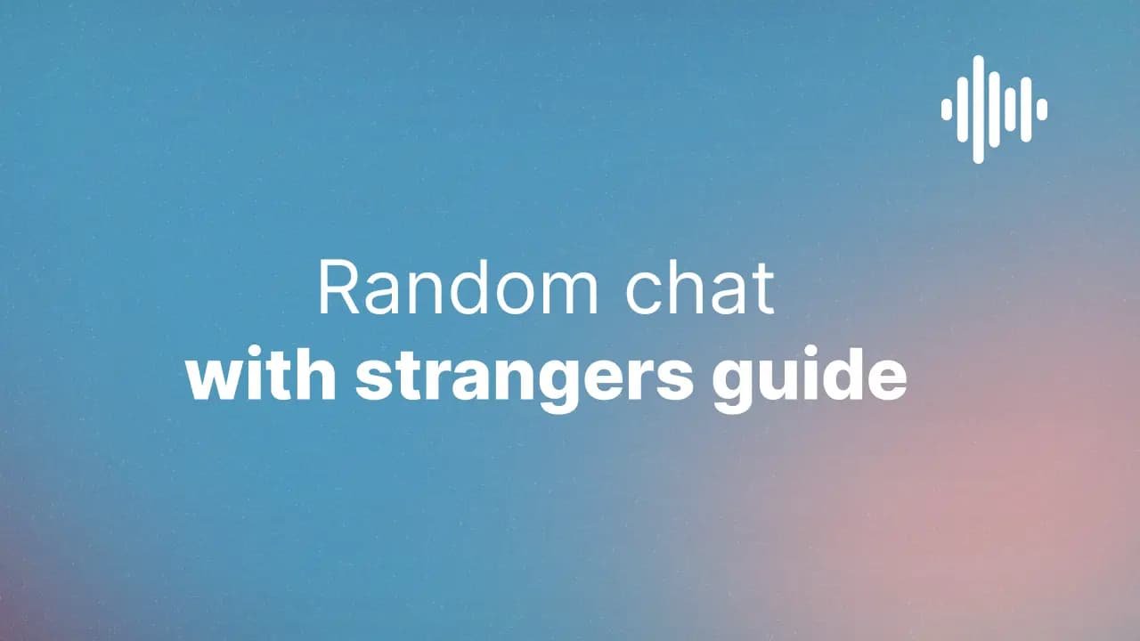 Random Chat with Strangers: The Complete Guide to Text, Video & Voice (2025)